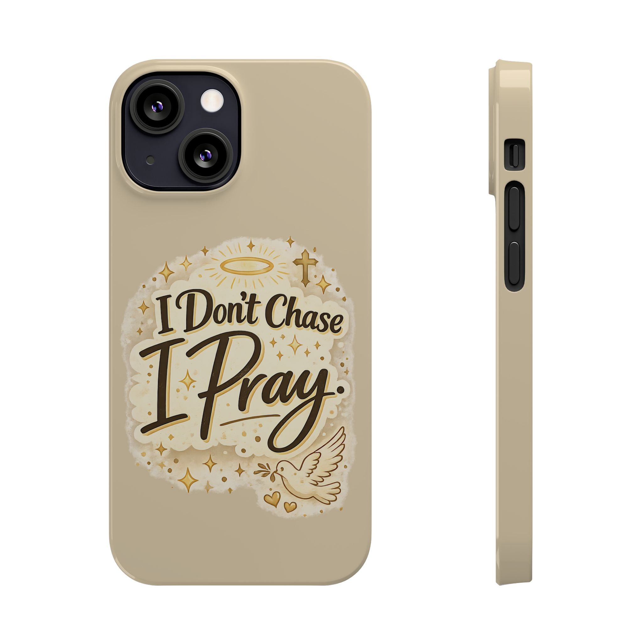 I Don't Chase, I Pray Slim Phone Case — Faith-Based Christian Inspirational Design