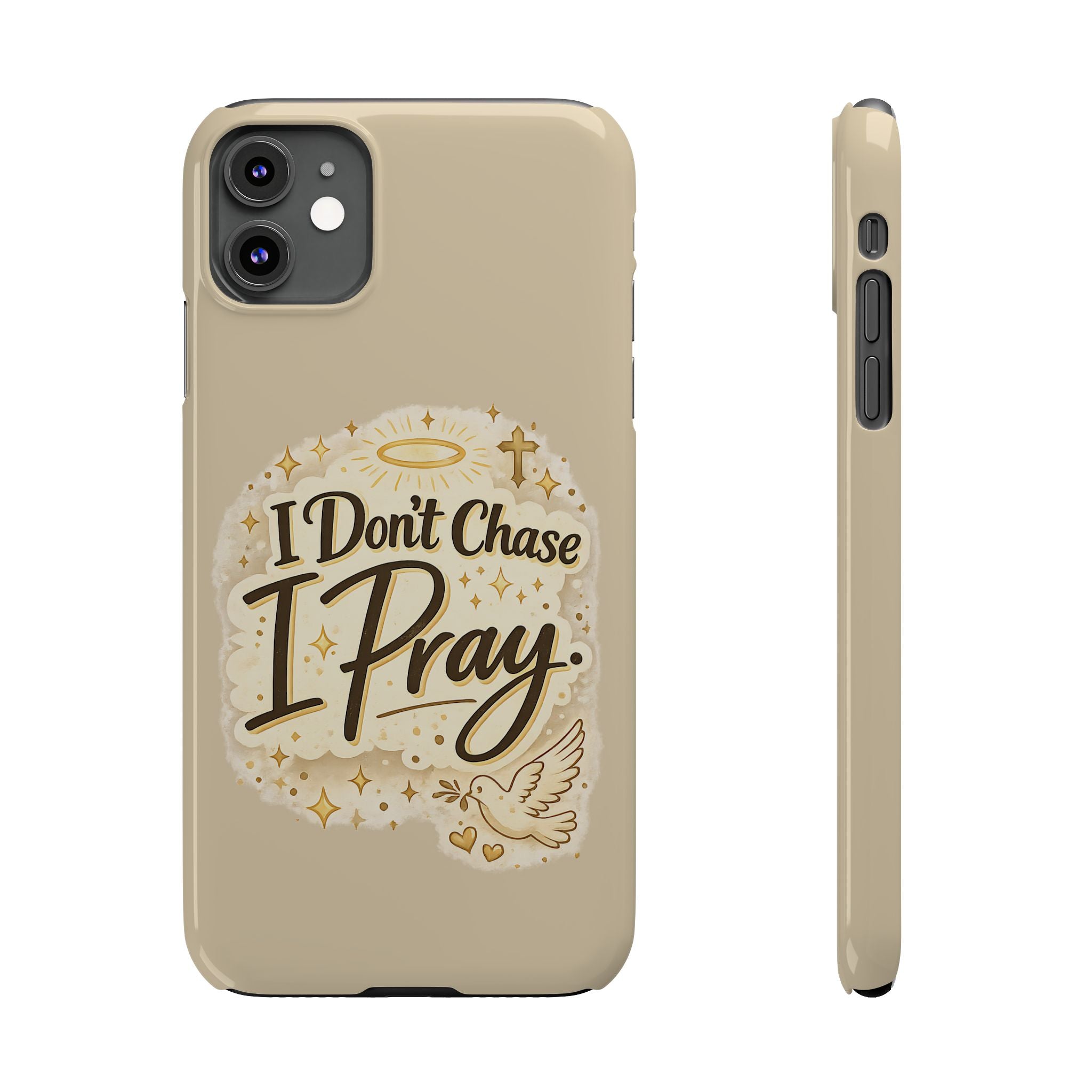 I Don't Chase, I Pray Slim Phone Case — Faith-Based Christian Inspirational Design