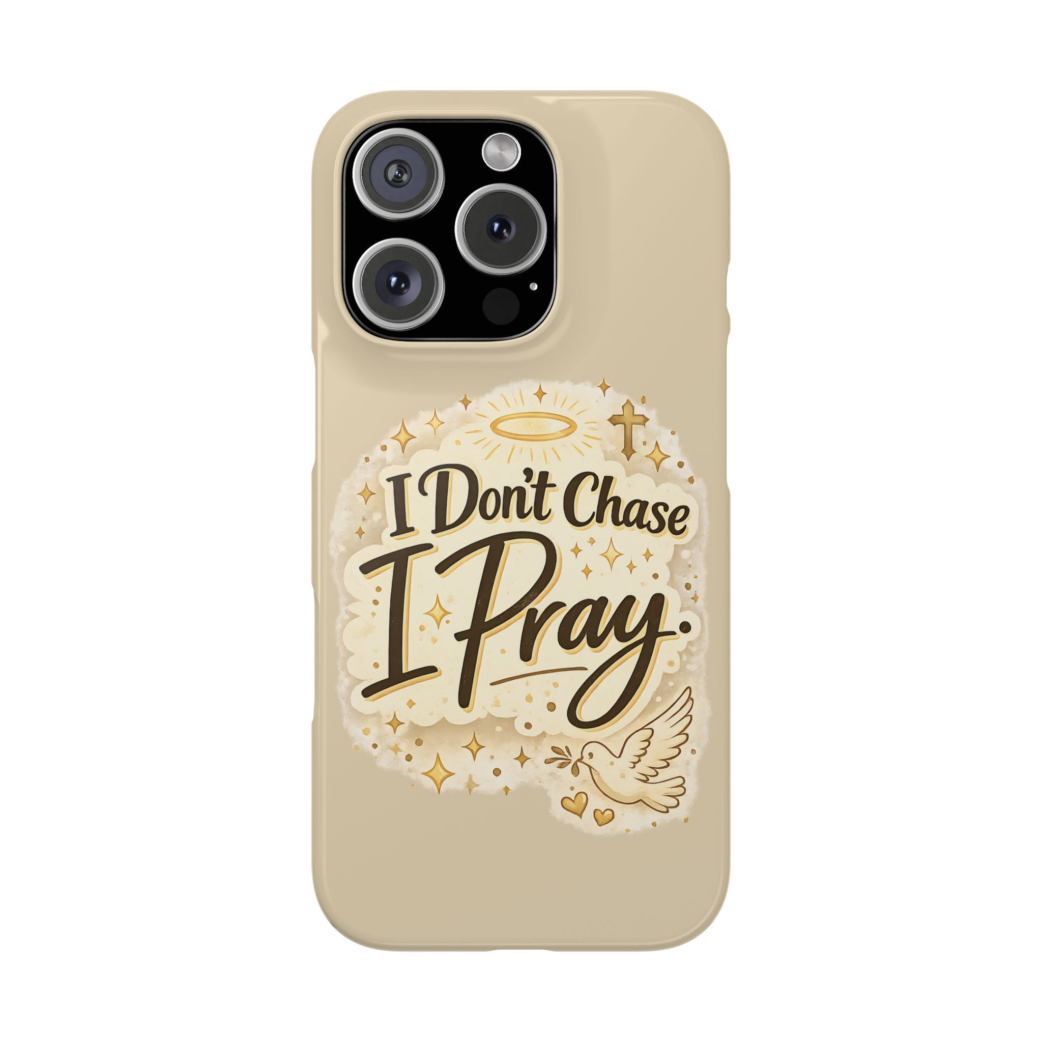 I Don't Chase, I Pray Slim Phone Case — Faith-Based Christian Inspirational Design
