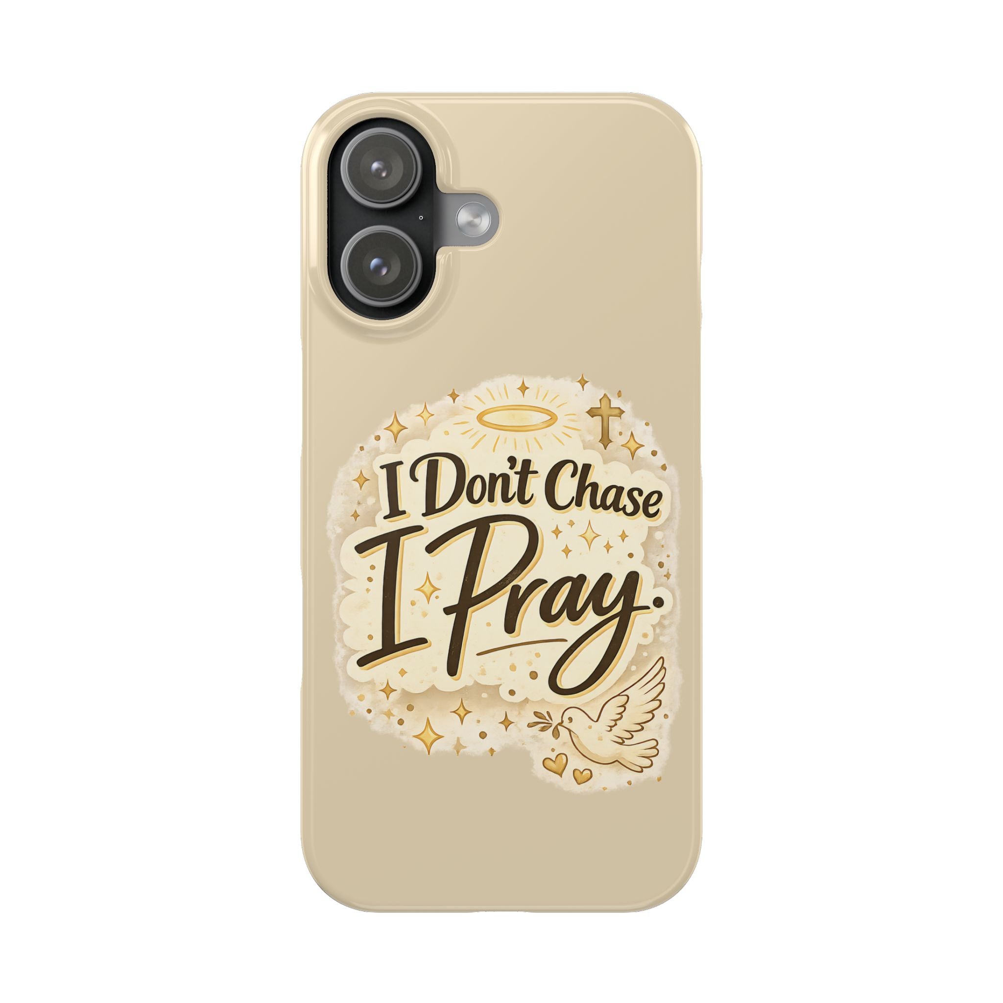 I Don't Chase, I Pray Slim Phone Case — Faith-Based Christian Inspirational Design