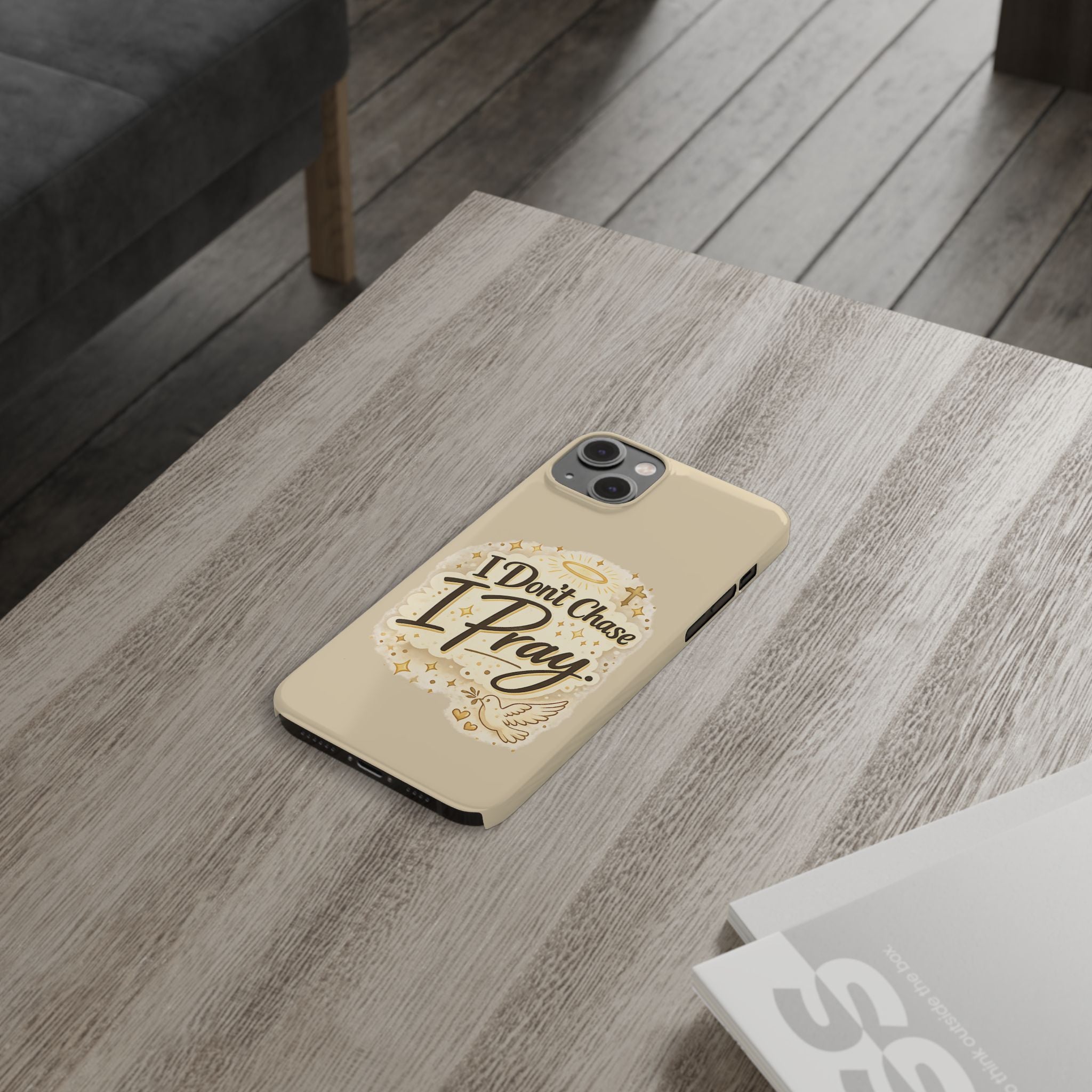 I Don't Chase, I Pray Slim Phone Case — Faith-Based Christian Inspirational Design