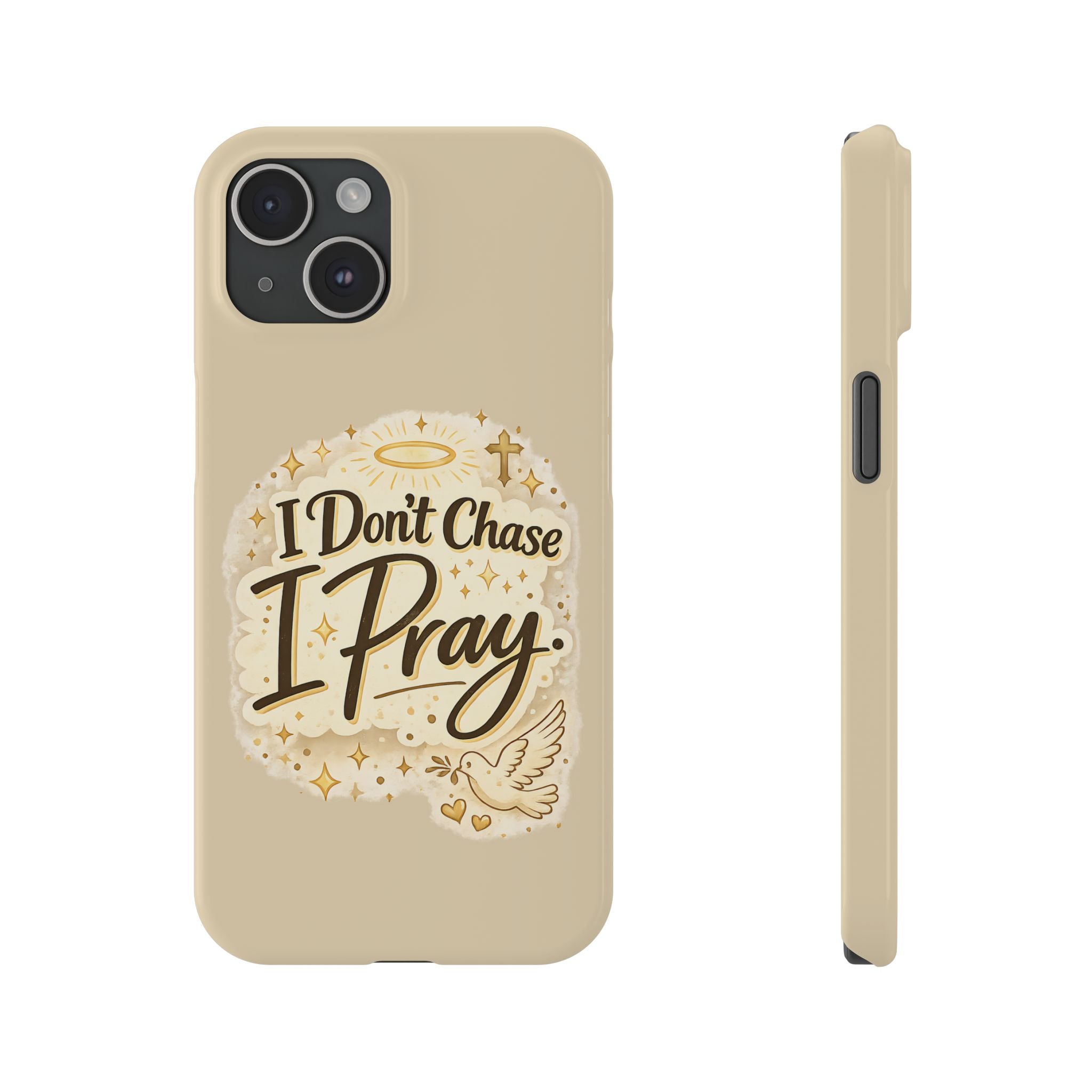 I Don't Chase, I Pray Slim Phone Case — Faith-Based Christian Inspirational Design