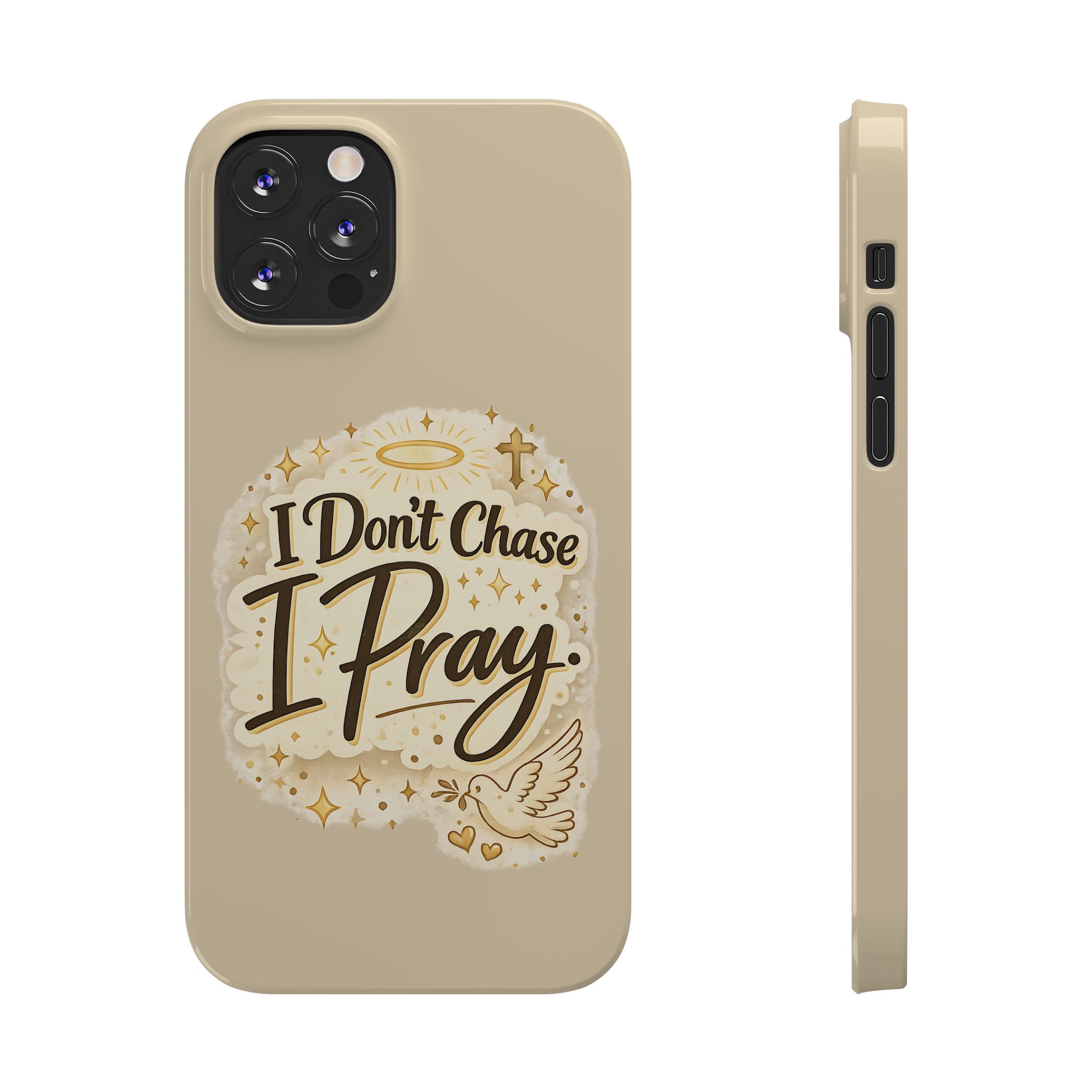 I Don't Chase, I Pray Slim Phone Case — Faith-Based Christian Inspirational Design