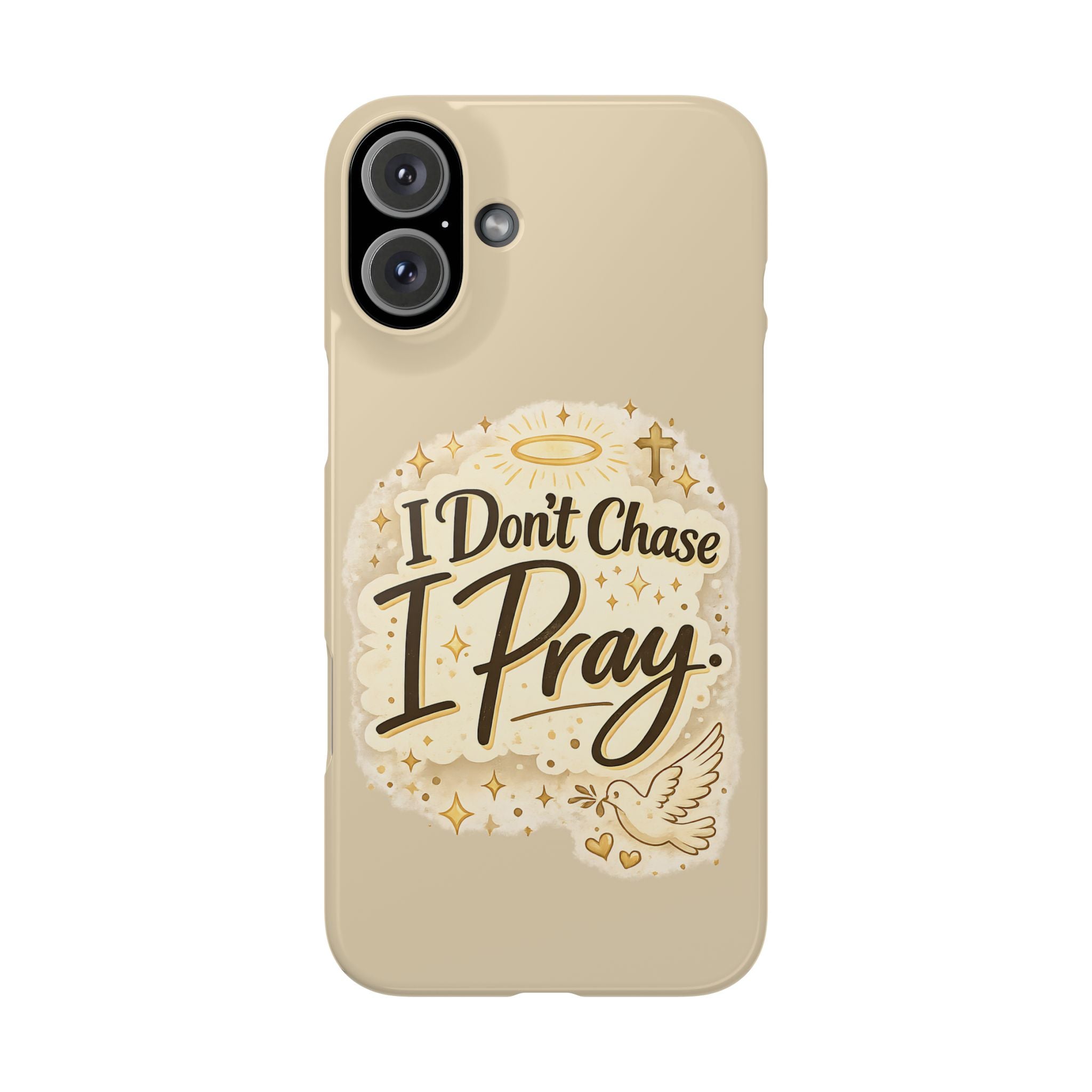 I Don't Chase, I Pray Slim Phone Case — Faith-Based Christian Inspirational Design