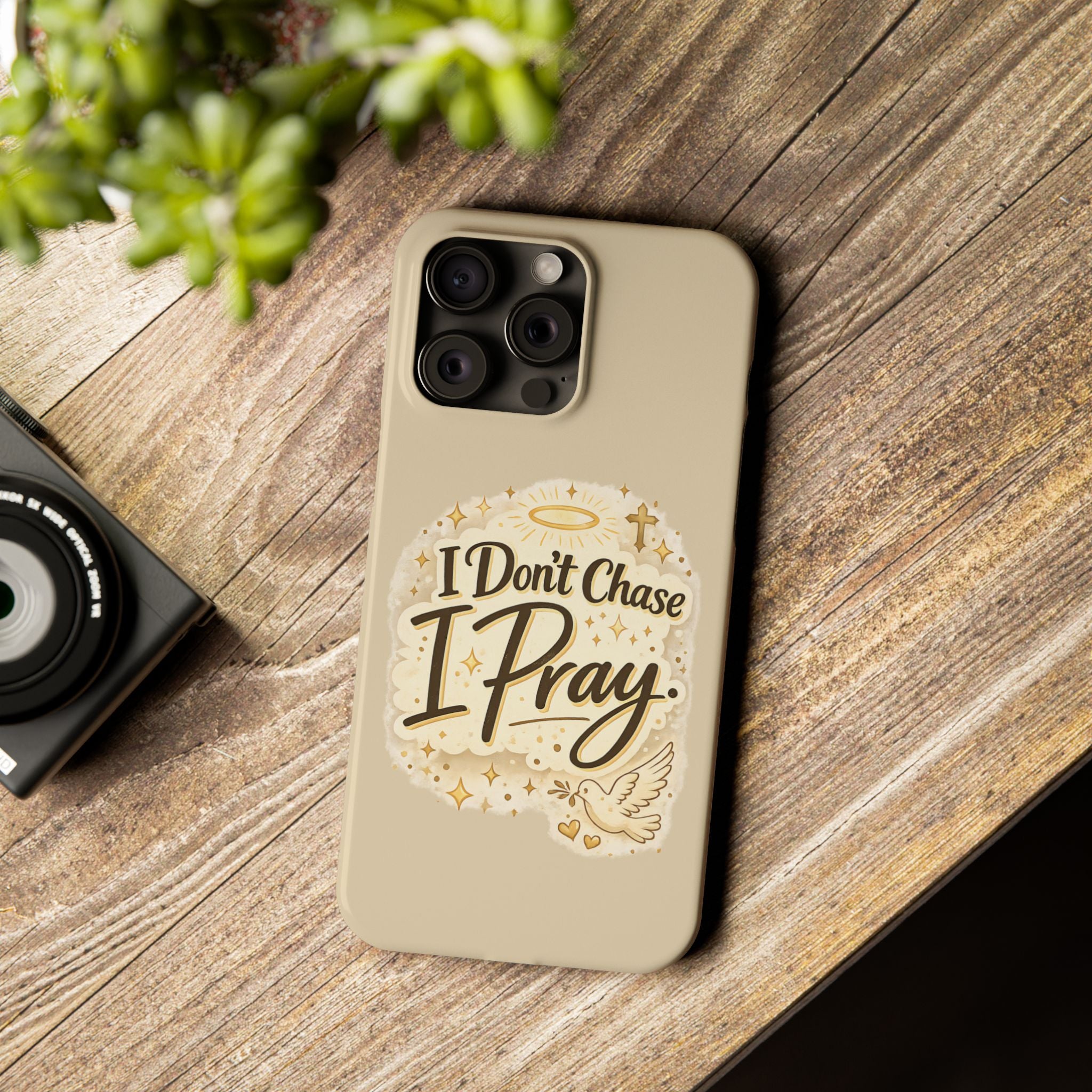 I Don't Chase, I Pray Slim Phone Case — Faith-Based Christian Inspirational Design