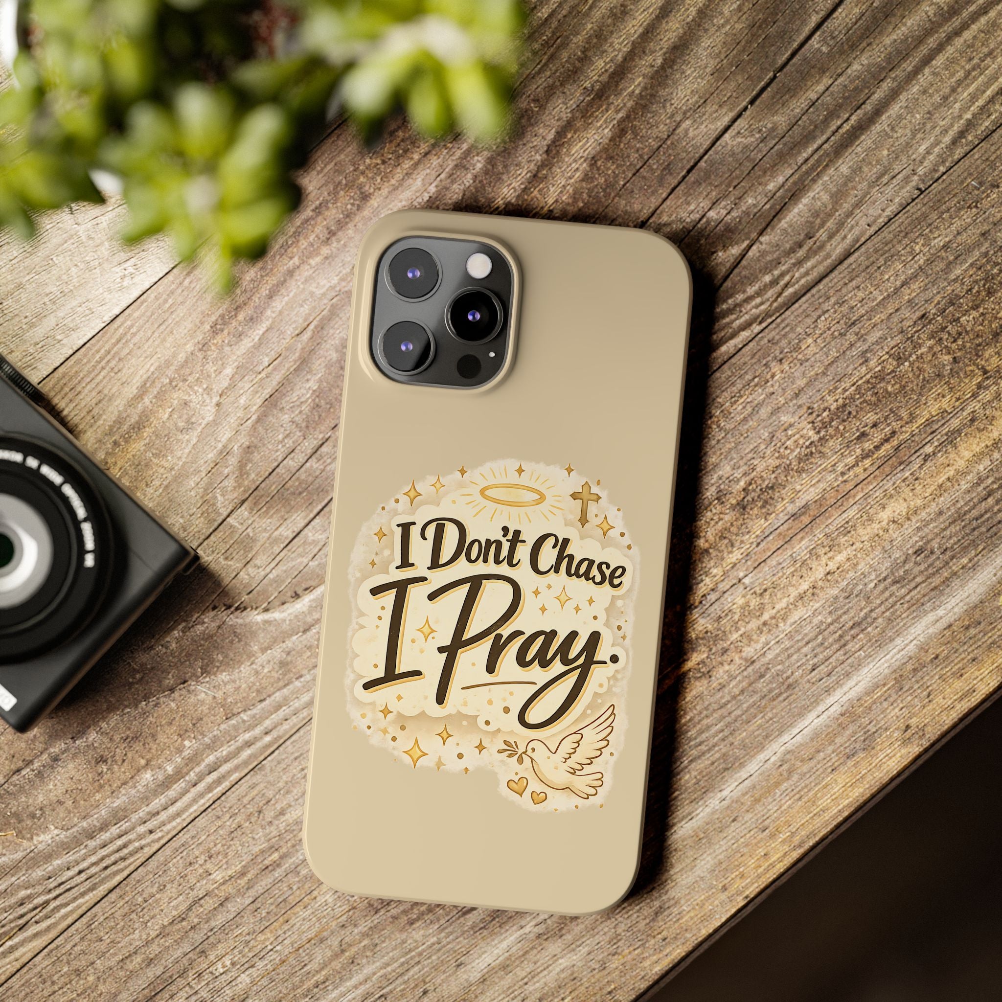 I Don't Chase, I Pray Slim Phone Case — Faith-Based Christian Inspirational Design
