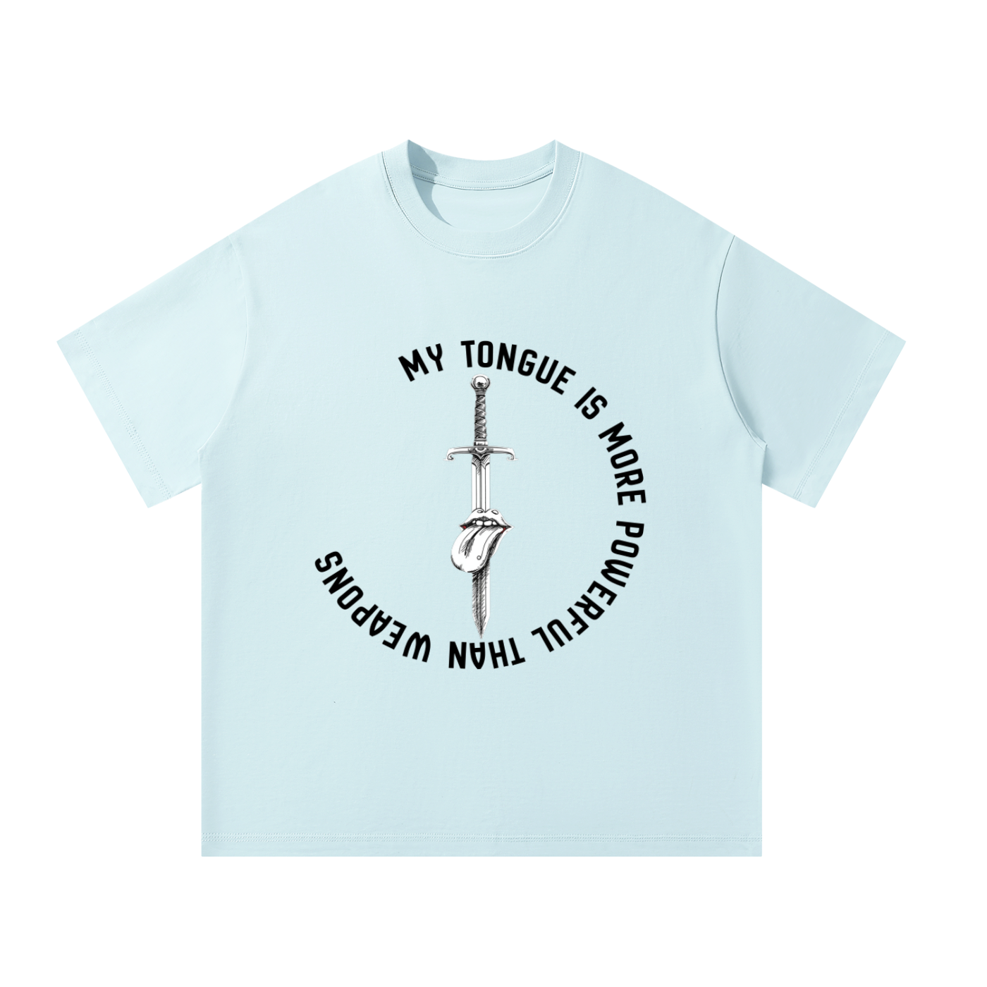 My Tongue is More Powerful Than Weapons  T-Shirt