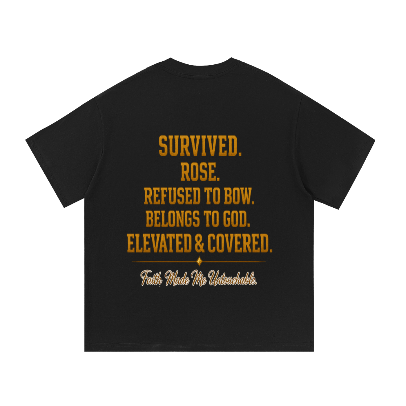 Faith Made Me Untouchable T-Shirt