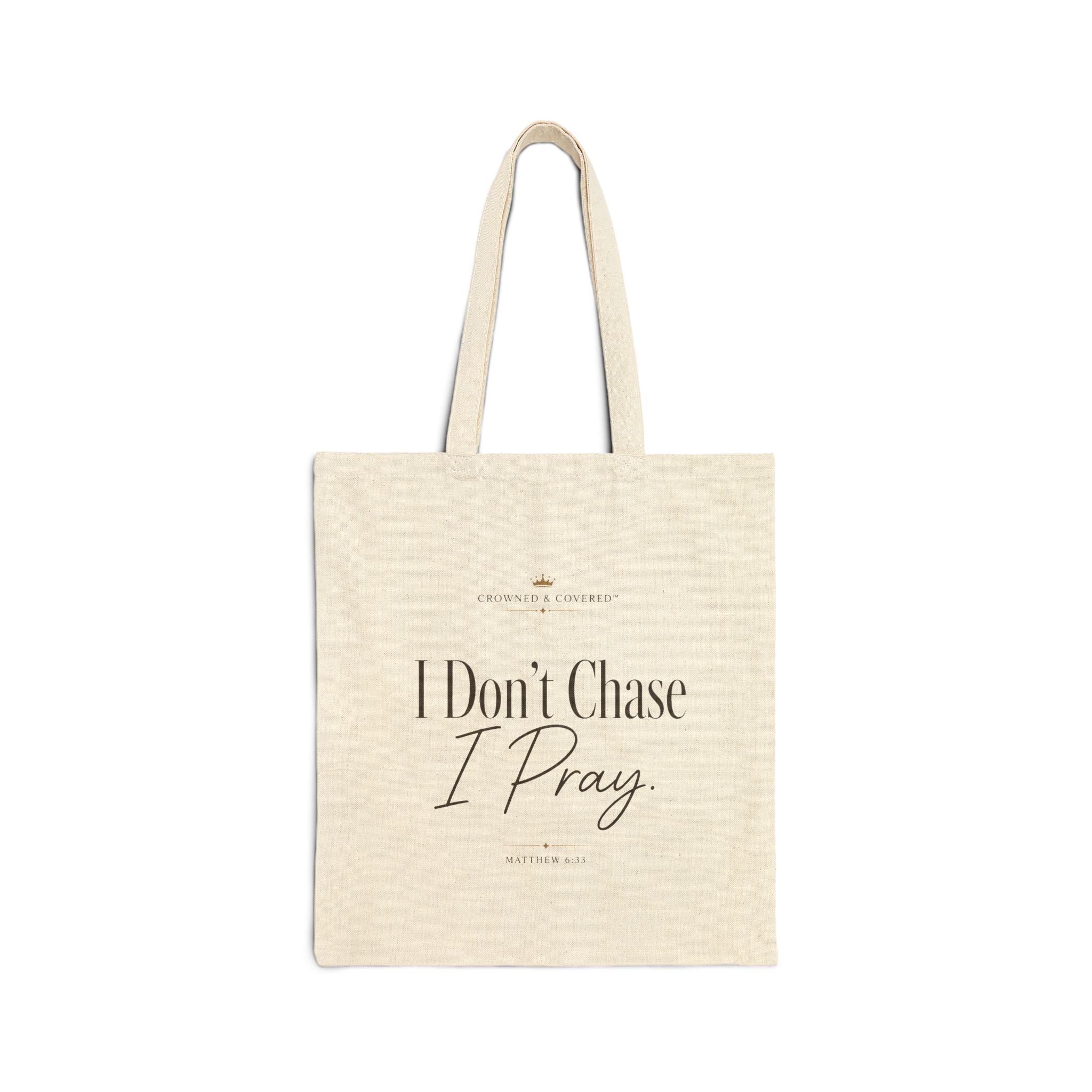 Tote — "I Don't Chase, I Pray" Cotton Canvas Faith Tote Bag