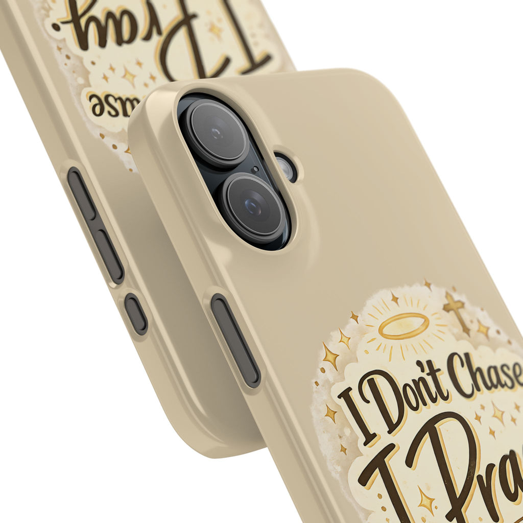 I Don't Chase, I Pray Slim Phone Case — Faith-Based Christian Inspirational Design