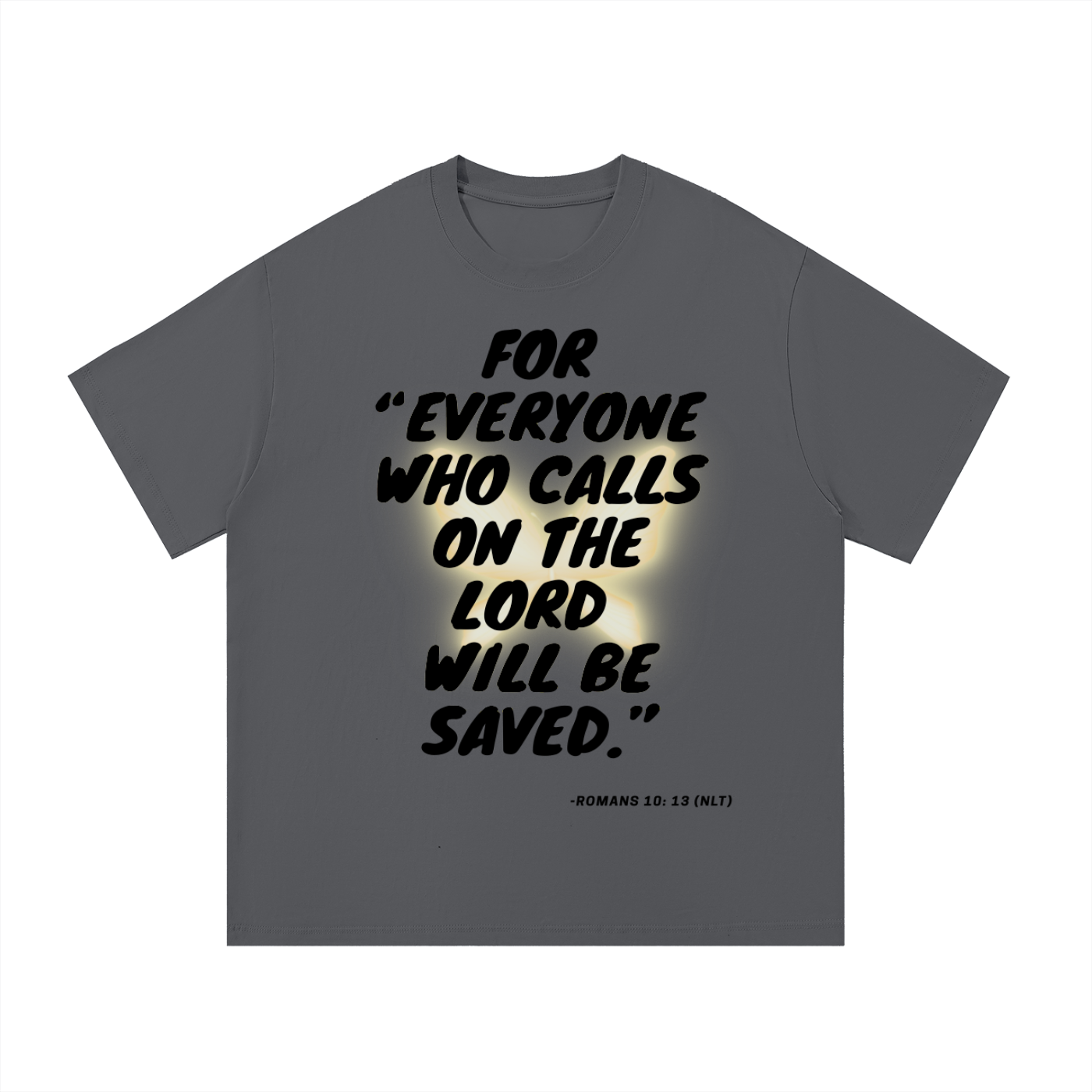 "Romans 10:13" (NLT)T-Shirt