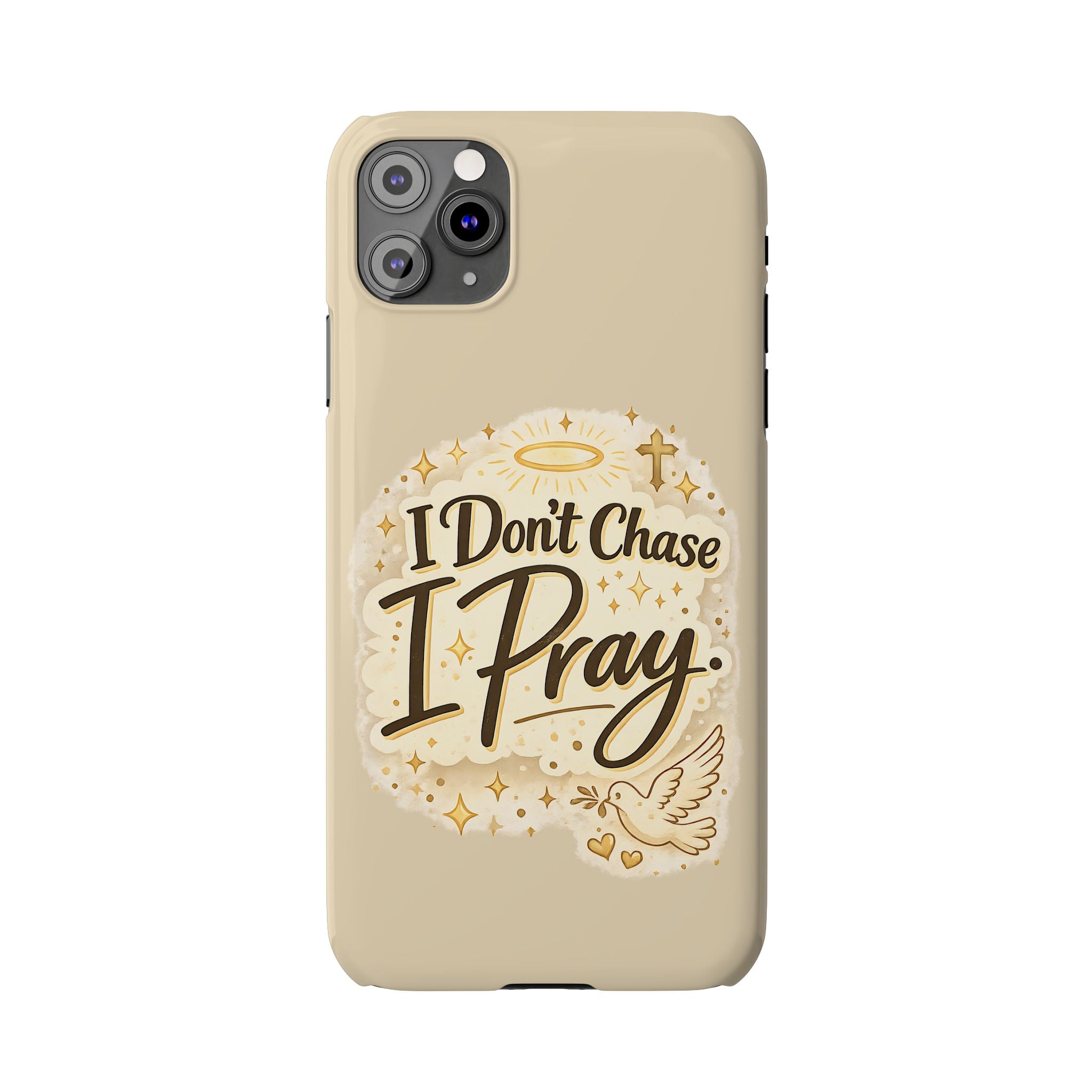 I Don't Chase, I Pray Slim Phone Case — Faith-Based Christian Inspirational Design