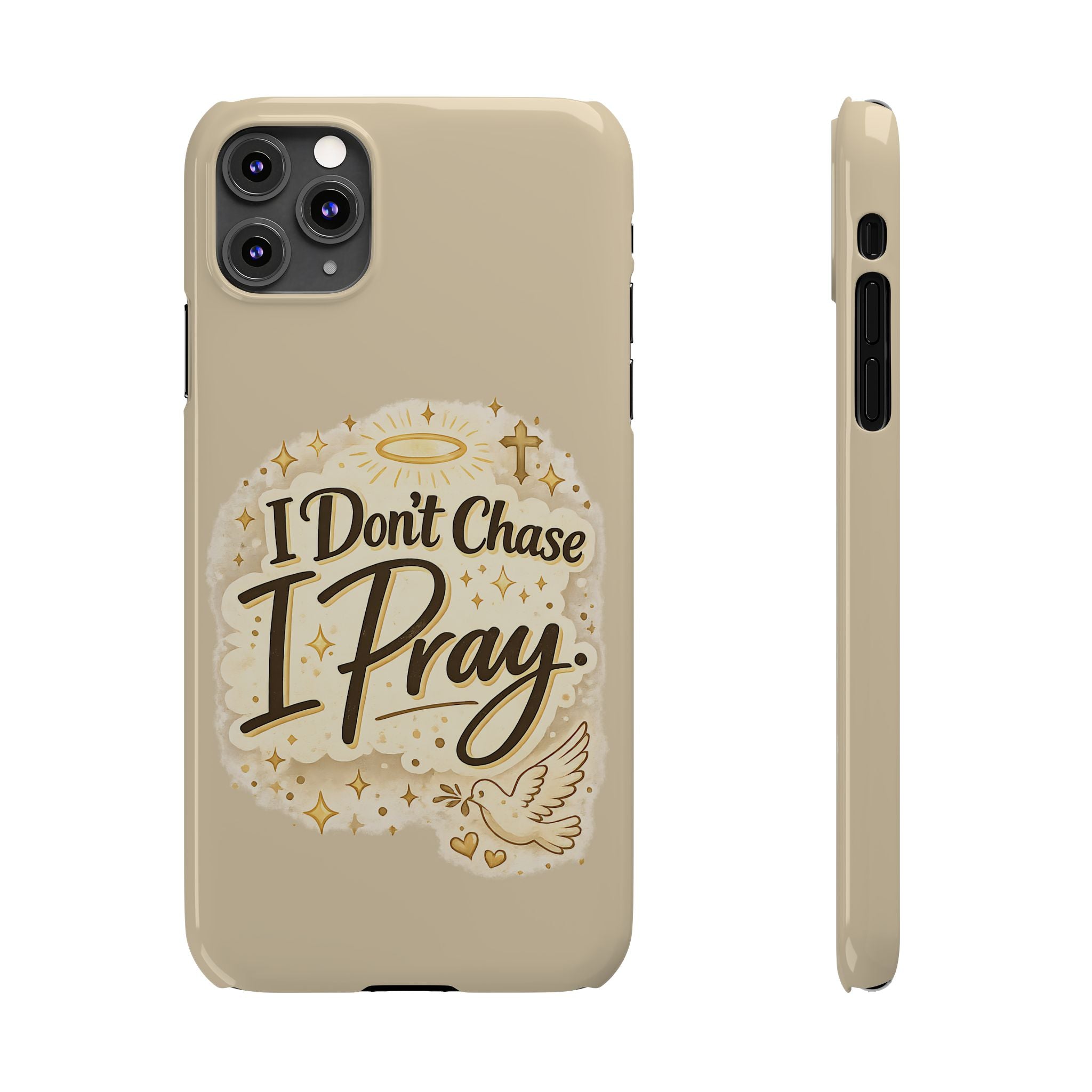 I Don't Chase, I Pray Slim Phone Case — Faith-Based Christian Inspirational Design