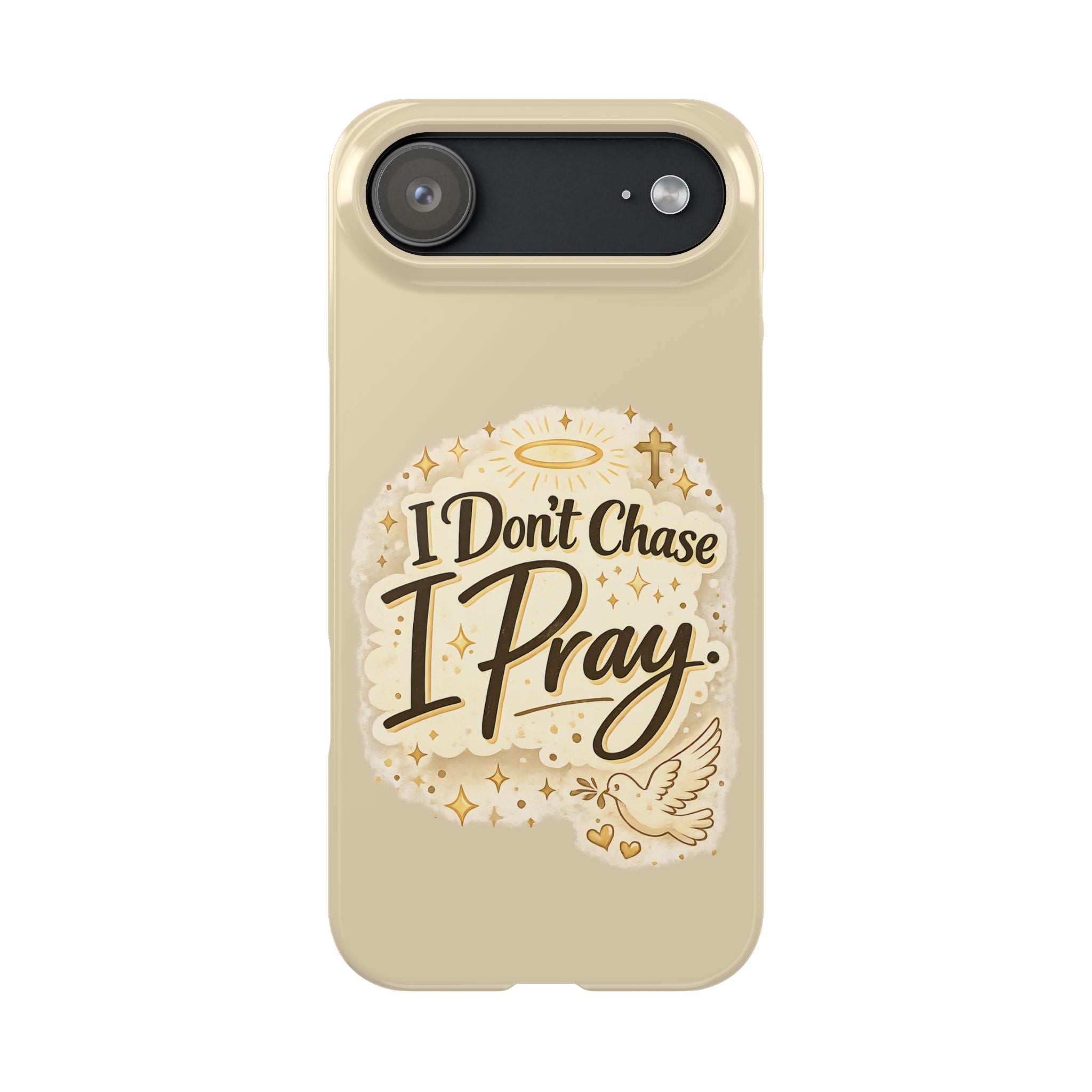 I Don't Chase, I Pray Slim Phone Case — Faith-Based Christian Inspirational Design