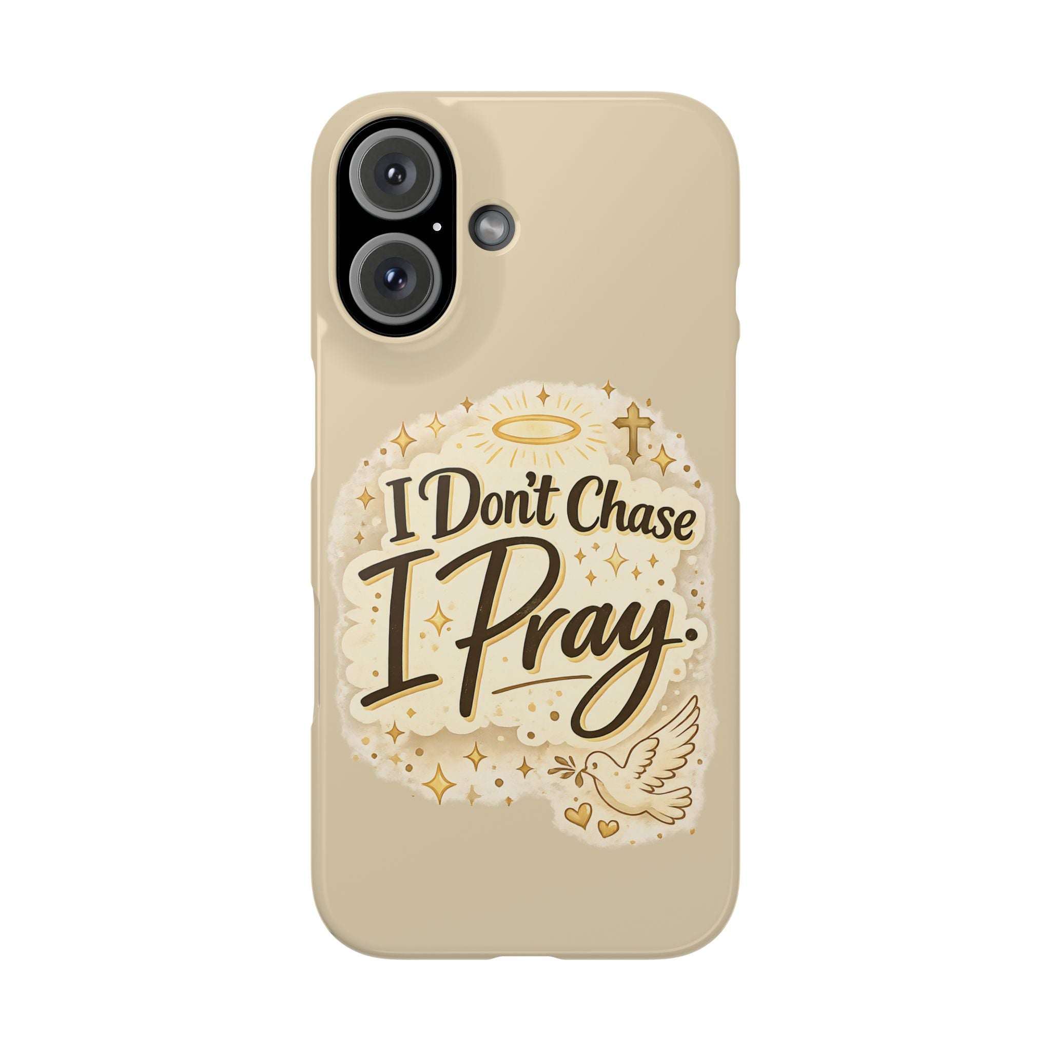 I Don't Chase, I Pray Slim Phone Case — Faith-Based Christian Inspirational Design