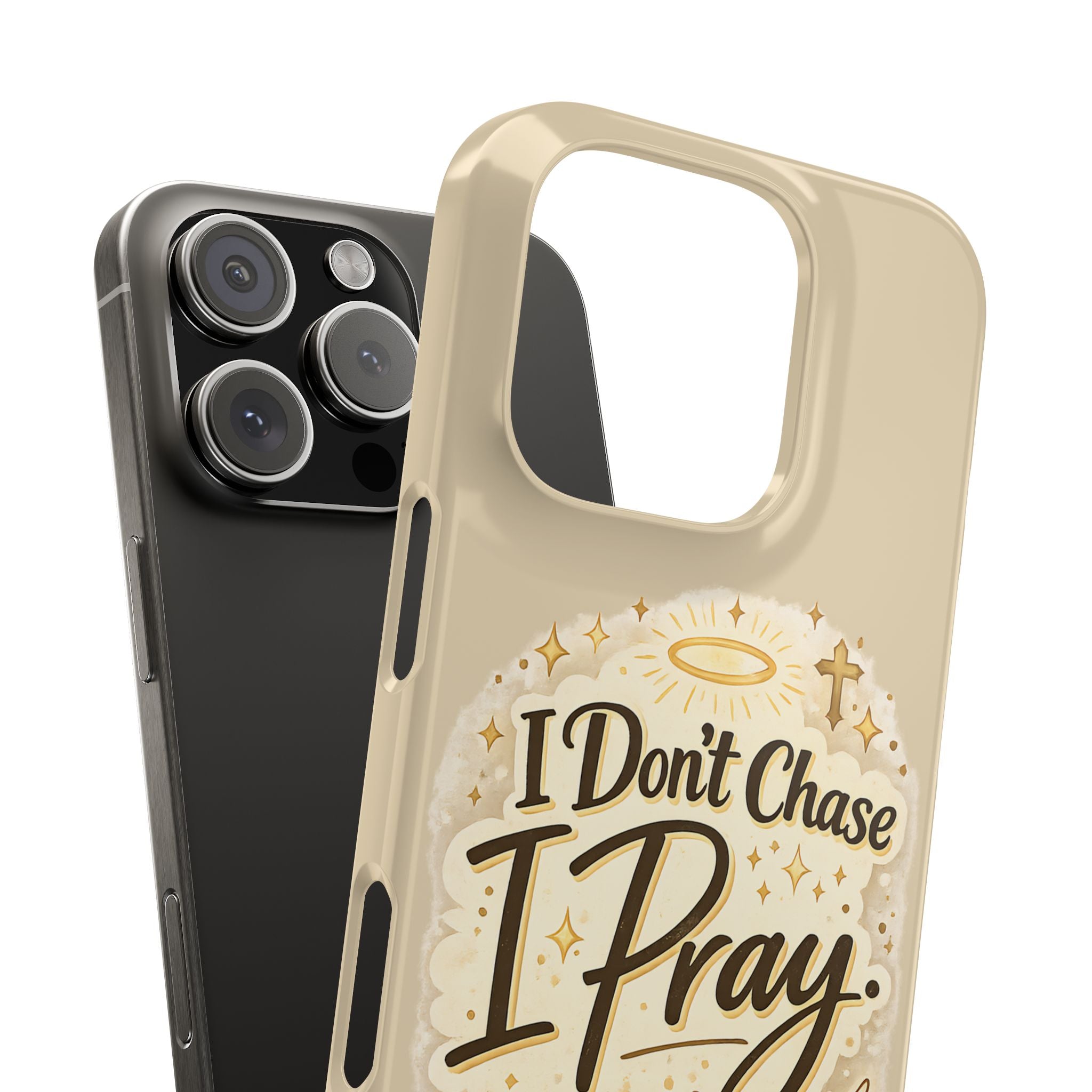 I Don't Chase, I Pray Slim Phone Case — Faith-Based Christian Inspirational Design